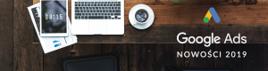 5 nowych funkcji w&nbsp;Google Ads